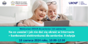 Plakat wydarzenia Webinarium CEDUR „Na co uważać i jak nie dać się okraść w Internecie – bankowość elektroniczna dla seniorów. II edycja”
