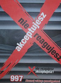 Plakat kampanii &quot;Nie reagujesz-akceptujesz&quot;