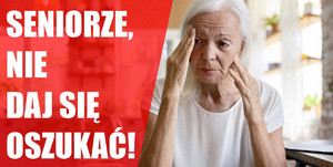 Plakat seniorze nie daj się oszukać